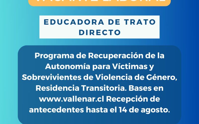 SE NECESITA PROVEER EL CARGO DE EDUCADORA DE TRATO DIRECTO