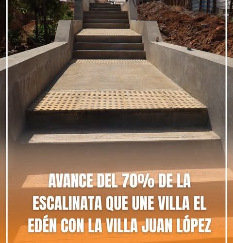 AVANCE DEL 70% DE LA ESCALINATA QUE UNE VILLA EL EDÉN CON LA VILLA JUAN LÓPEZ