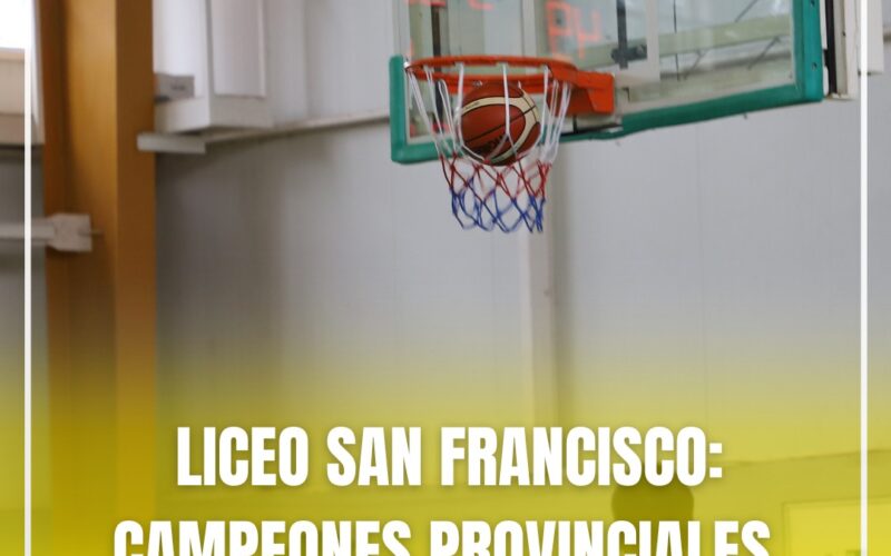 LICEO SAN FRANCISCO: CAMPEONES PROVINCIALES RUMBO AL REGIONAL