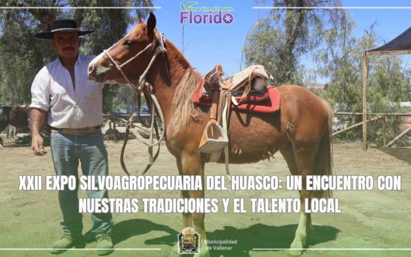 XXII EXPO SILVOAGROPECUARIA DE HUASCO: UN ENCUENTRO CON NUESTRAS TRADICIONES Y EL TALENTO LOCAL