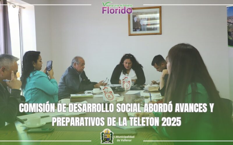 COMISIÓN DE DESARROLLO SOCIAL ABORDÓ AVANCES Y PREPARATIVOS DE LA TELETÓN 2025