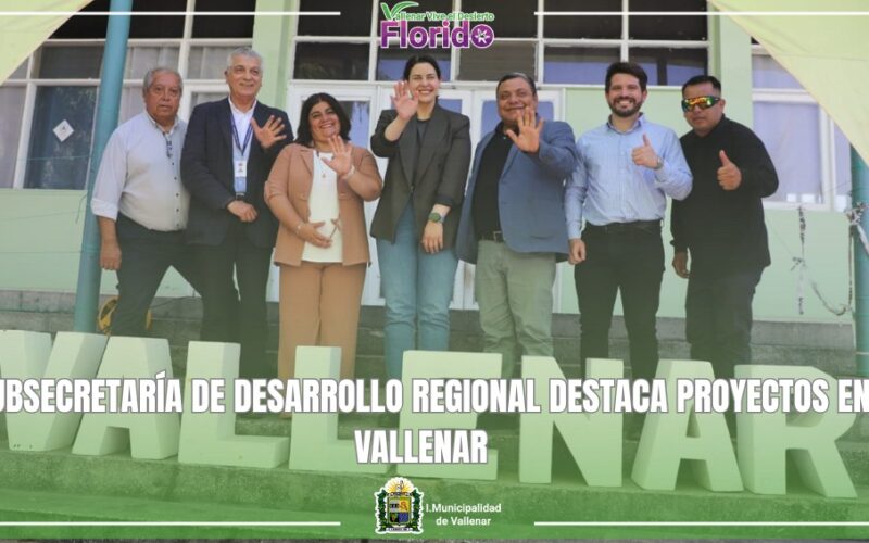 SUBSECRETARÍA DE DESARROLLO REGIONAL DESTACA PROYECTOS EN VALLENAR