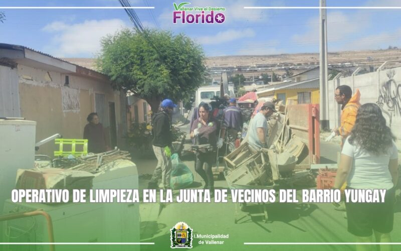 OPERATIVO DE LIMPIEZA EN LA JUNTA DE VECINOS DEL BARRIO YUNGAY