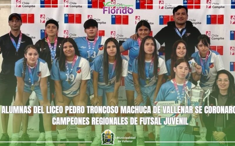 ALUMNAS DEL LICEO PEDRO TRONCOSO MACHUCA SE CORONARON CAMPEONAS REGIONALES DE FUTSAL JUVENIL