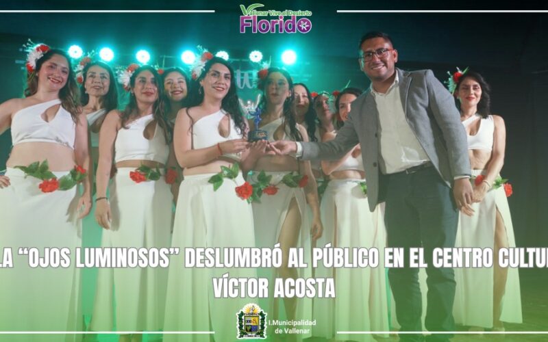 GALA “OJOS LUMINOSOS” DESLUMBRÓ AL PÚBLICO EN EL CENTRO CULTURAL VÍCTOR ACOSTA